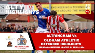 ALTRINCHAM Vs OLDHAM ATHLETIC  Official Extended Match Highlights  01042024 [upl. by Gonsalve]