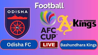 AFC CUP  Odisha FC vs Bashundhara Kings  AFC CupGroup 4Round 6  Football Live Match [upl. by Nhguavahs]