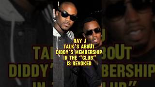 Ray JTalks About Diddy’s Membership In The”Club”Is Revokedrayjdiddypuffdaddyseancombshiphop [upl. by Atalaya777]