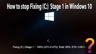 How to stop fixing C stage 1 in windows 10Stop Disk checking on startupTotal 100ETAStage23 [upl. by Eipper170]