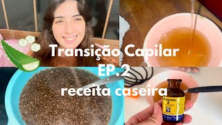 Transição Capilar Ep 02  Receita caseira para Crescimento Capilar Acelerado [upl. by Aiz]