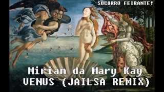 Socorro Feirante  Venus feat Miriam da MaryKay Jailsa Remix [upl. by Airbas]