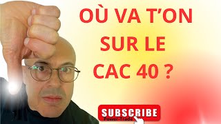 OÚ VA TON SUR LE CAC 40 [upl. by Enilrac]