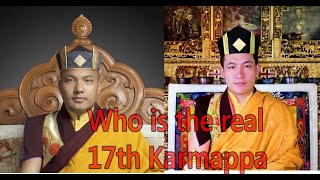 Who is the real 17th Karmappa [upl. by Couchman]