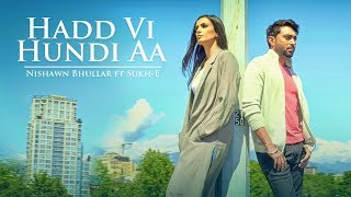 Nishawn Bhullar Hadd Vi Hundi Aa Full Song Sukh E Musical Doctorz  Latest Punjabi Songs 2017 [upl. by Anelej]