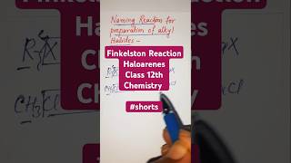 Finkelston Reaction  Haloarenes  Class 12  Chemistry Dinesh Classes shorts ytshorts shortfeed [upl. by Derina698]