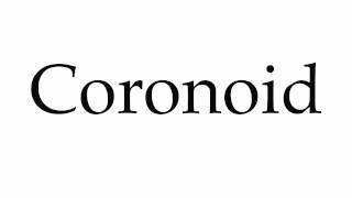 How to Pronounce Coronoid [upl. by Goran]