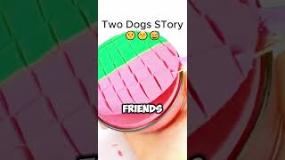 Two Dogs Story shorts shortsfeed [upl. by Agace]