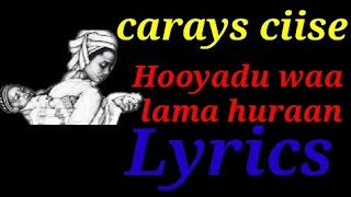 Abwaan carays ciise kaarshelyrics  maanso  Hooyadu waa lama huraan [upl. by Corrina]