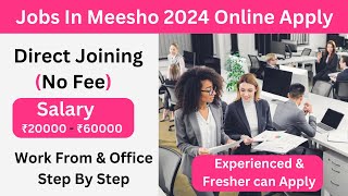 Jobs In Meesho 2024 Online Apply  Direct Joining No Fee [upl. by Chico509]