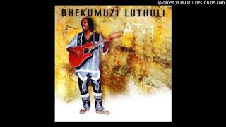 Bhekumuzi Luthuli  ikheli lami [upl. by Asil]