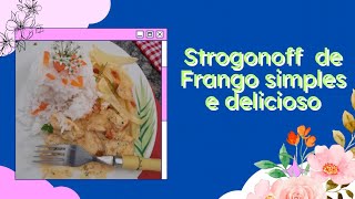 STROGONOFF DE FRANGO SIMPLES E DELICIOSO [upl. by Nahshu45]