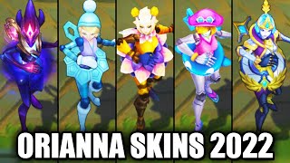 ALL ORIANNA SKINS 2022  League of Legends [upl. by Mosenthal124]