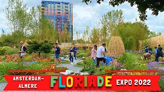 FLORIADE TOUR 2022  International Horticultural Exhibits ALMERE NETHERLANDS [upl. by Ahseela]