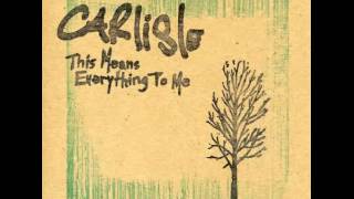 Carlisle  This Means Everything To Me Full Album [upl. by Wershba135]