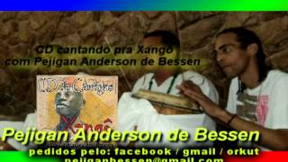 Cantando pra xango com Pejigan Anderson de Bessen yotube [upl. by Vasili605]