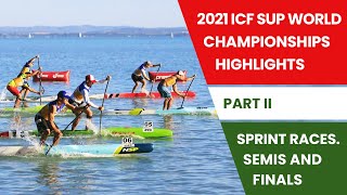 2021 ICF SUP World Championships Highlights Sprint Race prelims semis and finals Part II [upl. by Bein]