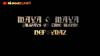 Maya O Maya Always On Time Blend  Bloodycash [upl. by Jeni234]