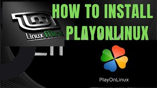 How to Install PlayOnLinux on Linux Mint [upl. by Ire]