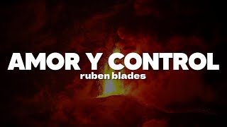 Ruben Blades  Amor Y Control  Letra [upl. by Anerbas329]