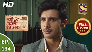 Kyun Utthe Dil Chhod Aaye  Ep 134  Full Episode  29th July 2021 [upl. by Ennaerb]