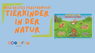 Mein erstes Fensterbuch  Tierkinder in der Natur [upl. by Dynah137]