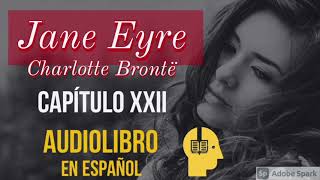 Jane Eyre Capítulo XXII Audiolibro completo [upl. by Arne962]