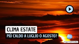 Fa più caldo luglio o agosto La risposta di Giuliacci [upl. by Annaoj]