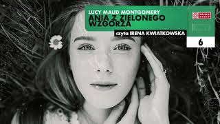 Ania z Zielonego Wzgórza 06  Lucy Maud Montgomery  Audiobook po polsku [upl. by Aldred851]