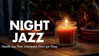 Nightly Sleep Jazz Music  Soft Piano Jazz  Soothing Melodies  Evening Melodies for a Calm Mind [upl. by Dolloff]