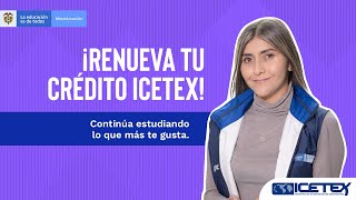 ¡Te explicamos como renovar tu crédito ICETEX ¡Hazlo tu mismo [upl. by Bergess]