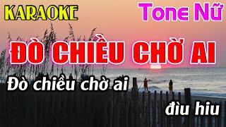 Đò Chiều Chờ Ai Karaoke Tone Nữ Karaoke Dễ Hát  Beat Mới [upl. by Eirrab385]