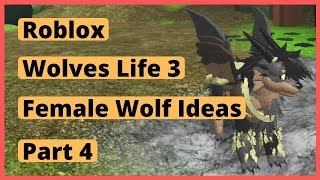 Roblox  Wolves Life 3  Female Wolf Ideas Part 4 [upl. by Yartnoed]