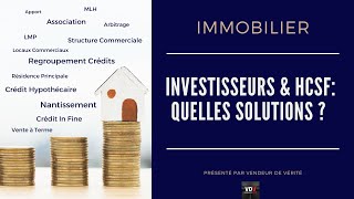 INVESTISSEURS IMMOBILIERS amp HCSF QUELLES SOLUTIONS [upl. by Stanwood673]