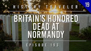 Britains Honored Dead at Normandy  History Traveler Episode 193 [upl. by Gere]