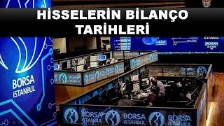 ŞİRKETLERİN BİLANÇO TARİHLERİ HİSSE BİLANÇOLARI NE ZAMAN AÇIKLANACAK [upl. by Anazraf]