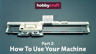 How to Start Using a Silver Reed SK280 Knitting Machine  Hobbycraft [upl. by Yecal]