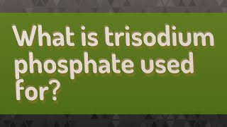 What is trisodium phosphate used for [upl. by Hennie]