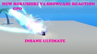 NEW ROKUSHIKI V2 FIGHTING STYLE SHOWCASE REACTION GPO [upl. by Omidyar]