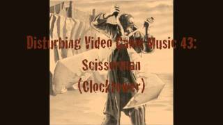 Disturbing Video Game Music 41 Scissorman Clocktower [upl. by Muir]