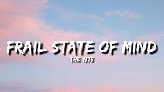 The 1975  Frail State of Mind Lyrics [upl. by Inava120]