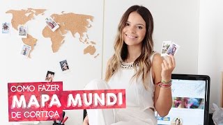 DIY Decoração tumblr  Como fazer mapa mundi de cortiça [upl. by Reffinej]