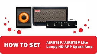 How to set AIRSTEP and Loopy HD to Control and Looper your Spark Amp [upl. by Terryl]