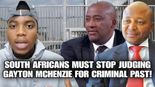 South Africans Must Stop Judging Gayton Mchenzie For Criminal Past [upl. by Cire]