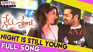 Night Is Still Young Full Song  Nenu Sailaja Songs  Ram Keerthy Suresh Devi Sri Prasad [upl. by Burnaby]