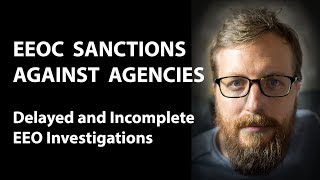 EEOC Sanctions for Inadequate or Delayed Agency Investigations [upl. by Danuloff]