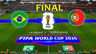 Brazil vs Portugal  FIFA World Cup 2026™ Final  Full Match All Goals  Realistic PES Gameplay [upl. by Otrepur]