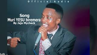 Muri Yesu Biremera By Jaja Mycheck [upl. by Nnaear]