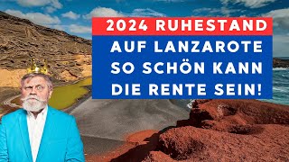 2024 Ruhestand auf Lanzarote  so schön kann die Rente sein [upl. by Mellisa178]