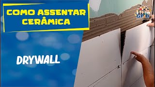 Como assentar cerâmica  Drywall [upl. by Elvis]